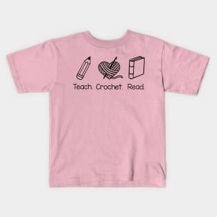 Teach.Crochet.Read Kids T-Shirt